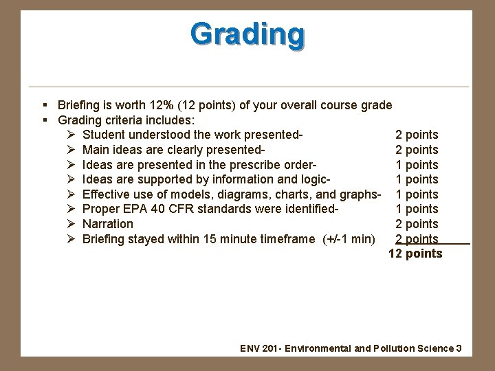 Grading § Briefing is worth 12% (12 points) of your overall course grade §