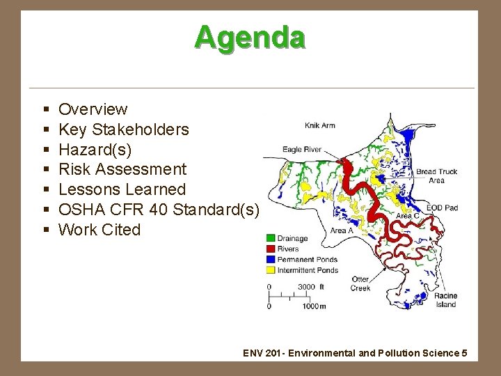 Agenda § § § § Overview Key Stakeholders Hazard(s) Risk Assessment Lessons Learned OSHA