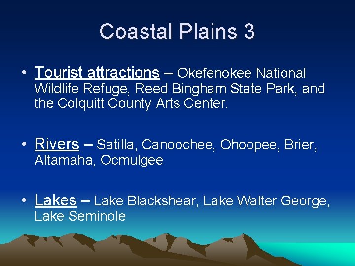 Coastal Plains 3 • Tourist attractions – Okefenokee National Wildlife Refuge, Reed Bingham State