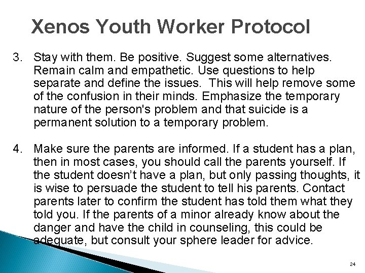 Xenos Youth Worker Protocol 3. Stay with them. Be positive. Suggest some alternatives. Remain