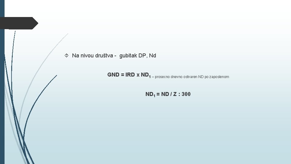  Na nivou društva - gubitak DP, Nd GND = IRD x ND 1