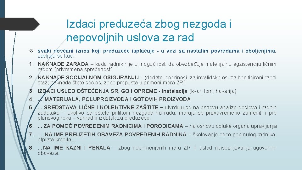 Izdaci preduzeća zbog nezgoda i nepovoljnih uslova za rad svaki novčani iznos koji preduzeće