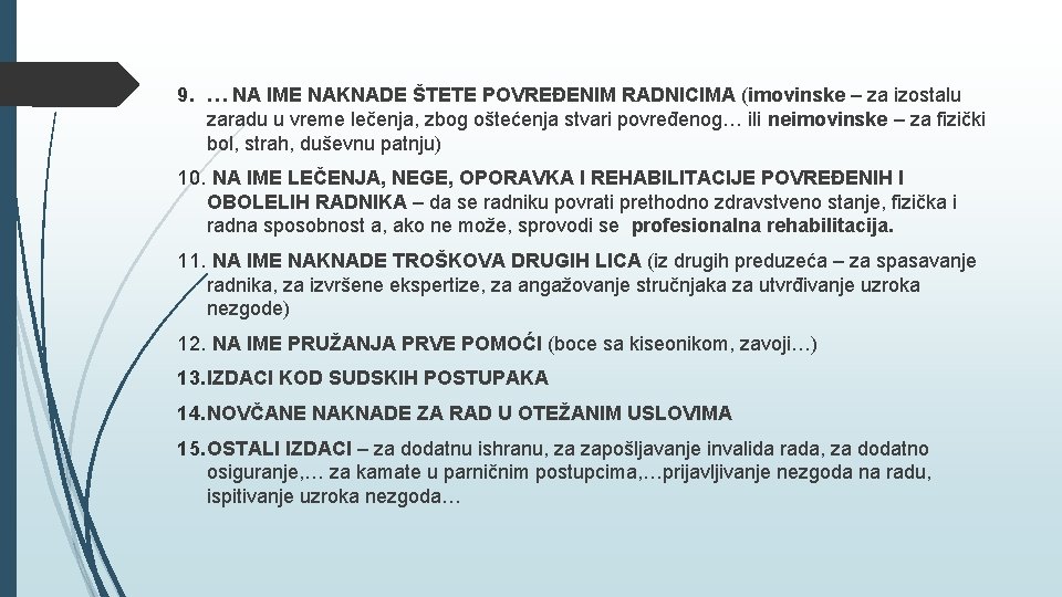 9. … NA IME NAKNADE ŠTETE POVREĐENIM RADNICIMA (imovinske – za izostalu zaradu u