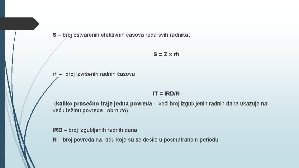 S – broj ostvarenih efektivnih časova rada svih radnika: S = Z x rh