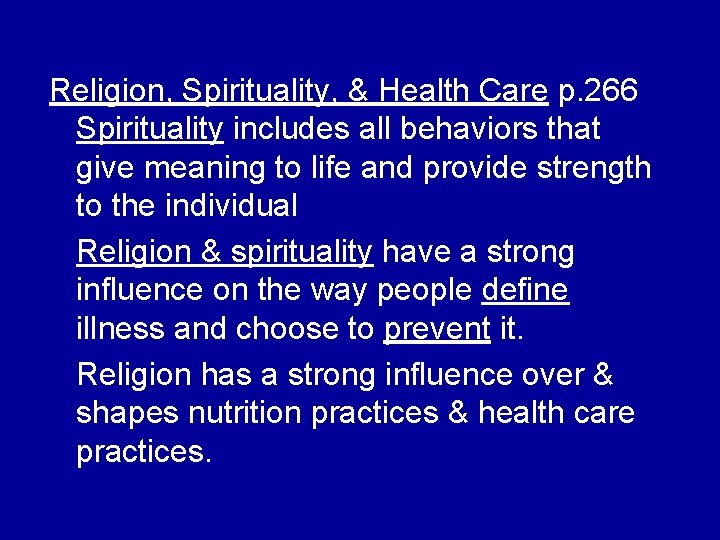 Religion, Spirituality, & Health Care p. 266 Spirituality includes all behaviors that give meaning