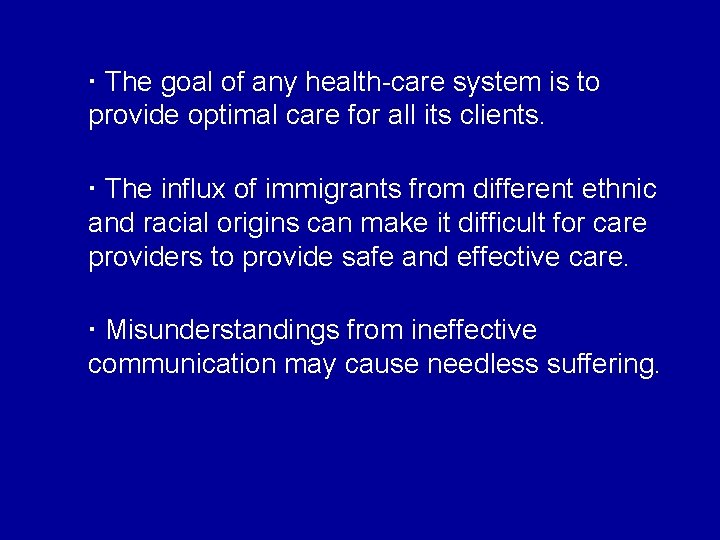  The goal of any health-care system is to provide optimal care for all