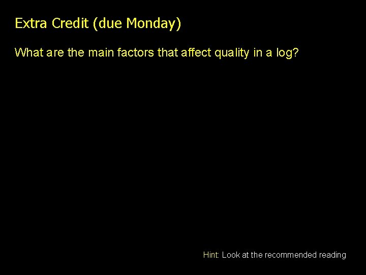 Extra Credit (due Monday) What are the main factors that affect quality in a