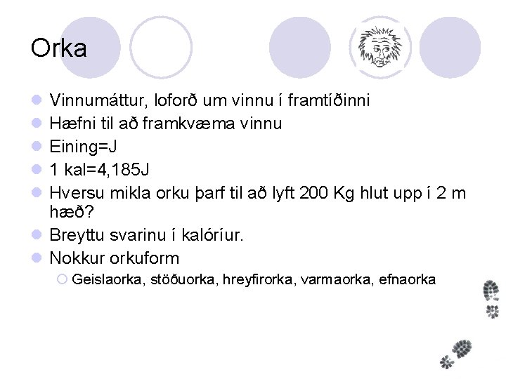 Orka l l l Vinnumáttur, loforð um vinnu í framtíðinni Hæfni til að framkvæma