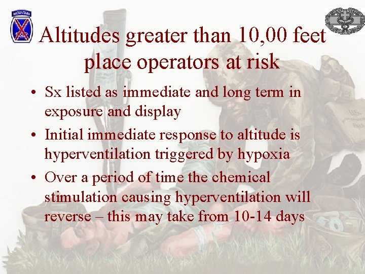 Altitudes greater than 10, 00 feet place operators at risk • Sx listed as