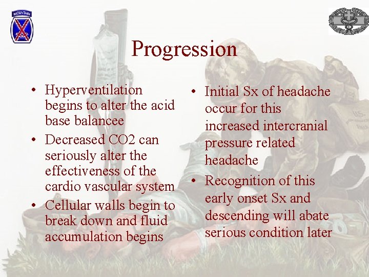 Progression • Hyperventilation begins to alter the acid base balancee • Decreased CO 2
