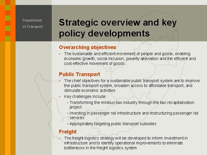 Department of Transport Strategic overview and key policy developments Overarching objectives • The sustainable