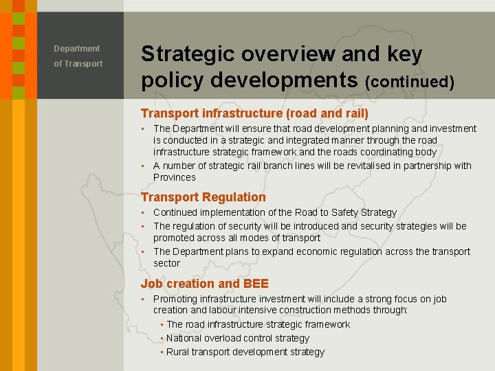 Department of Transport Strategic overview and key policy developments (continued) Transport infrastructure (road and