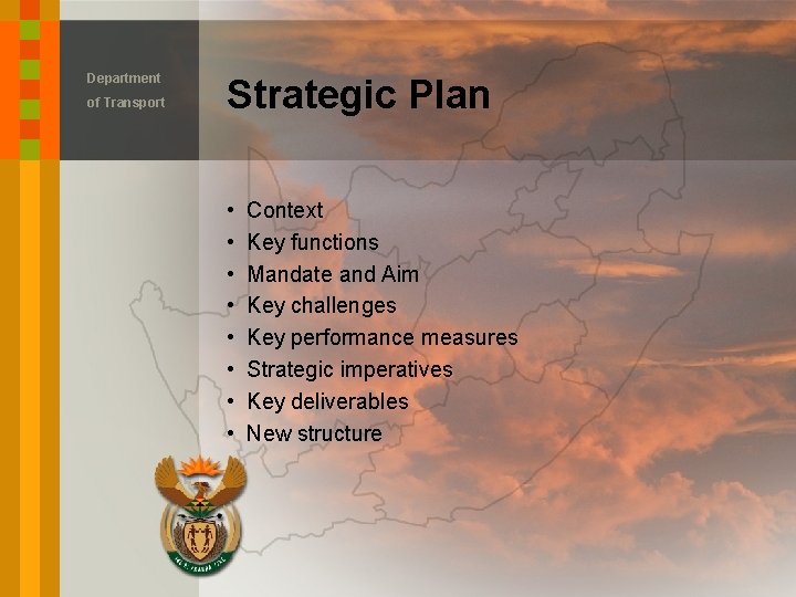 Department of Transport Strategic Plan • • Context Key functions Mandate and Aim Key