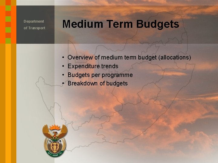 Department of Transport Medium Term Budgets • • Overview of medium term budget (allocations)