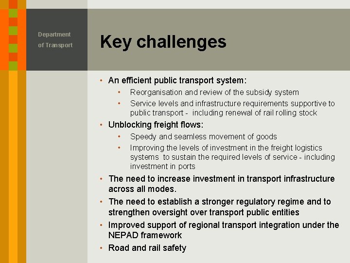 Department of Transport Key challenges • An efficient public transport system: • • Reorganisation