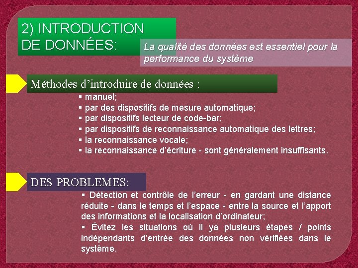 2) INTRODUCTION DE DONNÉES: La qualité des données est essentiel pour la performance du