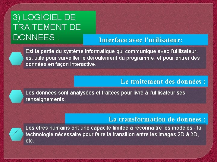 3) LOGICIEL DE TRAITEMENT DE DONNEES : Interface avec l’utilisateur: Est la partie du
