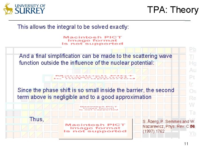 TPA: Theory This allows the integral to be solved exactly: And a final simplification