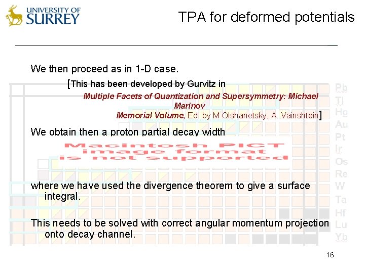 TPA for deformed potentials We then proceed as in 1 -D case. [This has