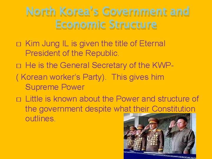 North Korea’s Government and Economic Structure Kim Jung IL is given the title of