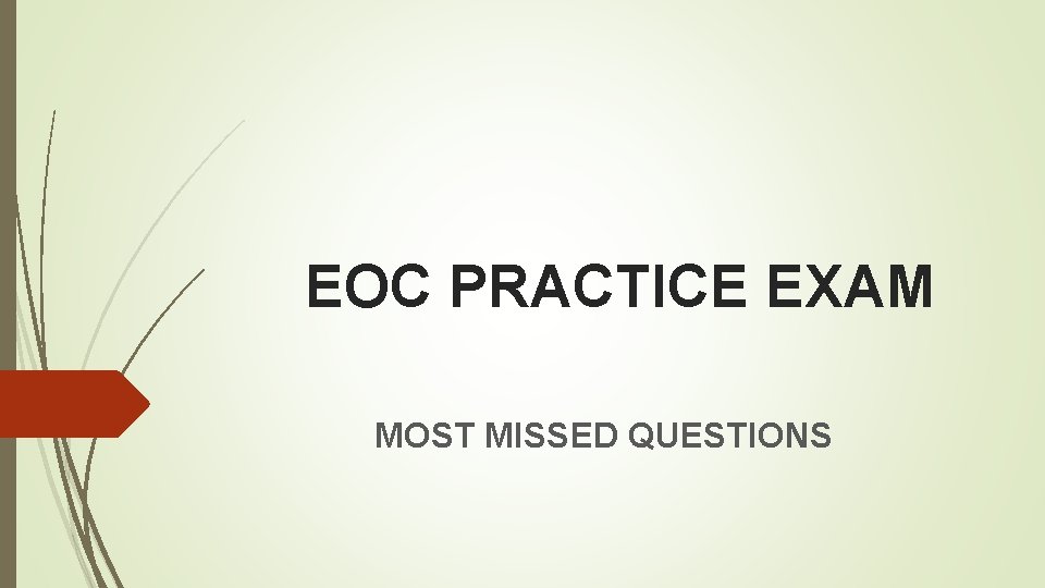 EOC PRACTICE EXAM MOST MISSED QUESTIONS 