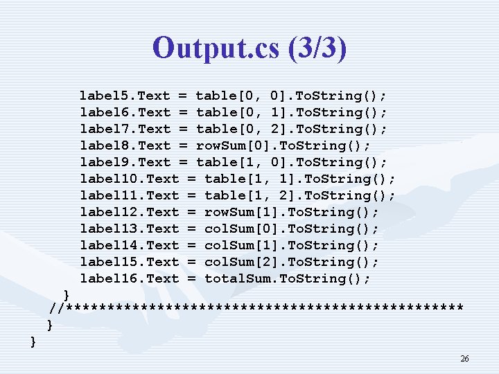 Output. cs (3/3) label 5. Text = table[0, 0]. To. String(); label 6. Text