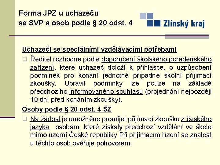 Forma JPZ u uchazečů se SVP a osob podle § 20 odst. 4 Uchazeči