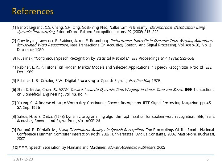 References [1] Benoit Legrand, C. S. Chang, S. H. Ong, Soek-Ying Neo, Nallasivam Palanisamy,