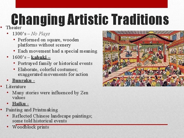 Changing Artistic Traditions • Theater • 1300’s – No Plays • Performed on square,