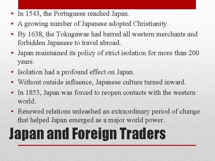  • In 1543, the Portuguese reached Japan. • A growing number of Japanese
