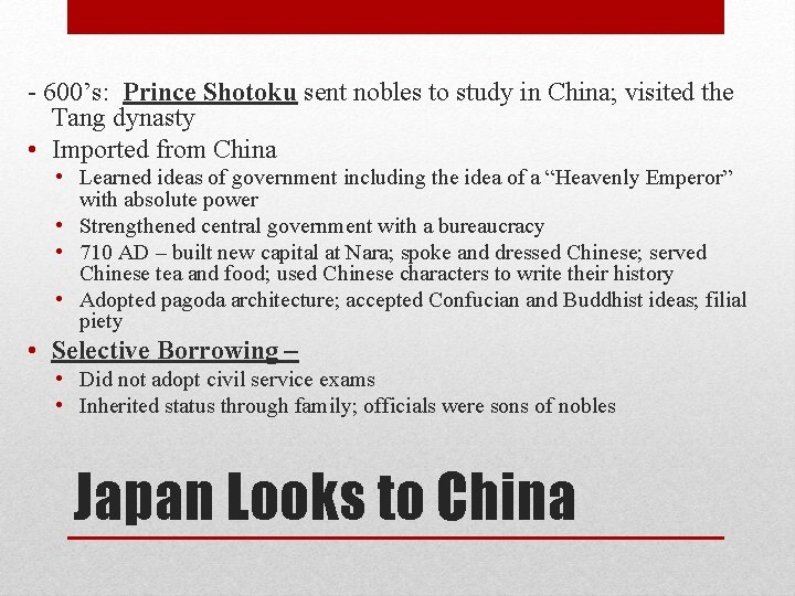 - 600’s: Prince Shotoku sent nobles to study in China; visited the Tang dynasty