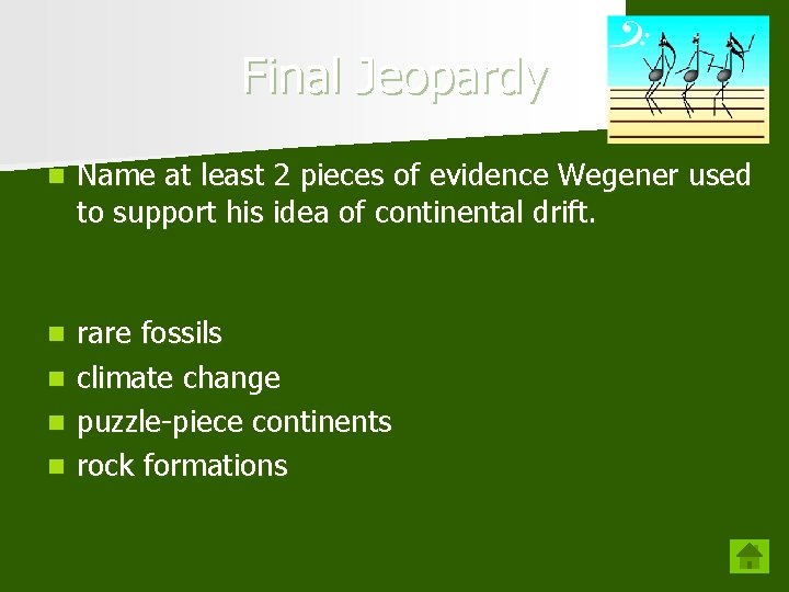 Final Jeopardy n Name at least 2 pieces of evidence Wegener used to support