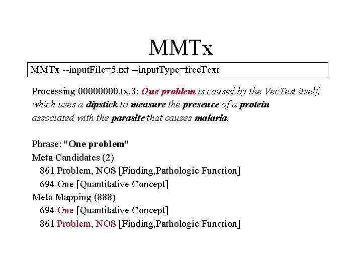 MMTx --input. File=5. txt --input. Type=free. Text Processing 0000. tx. 3: One problem is