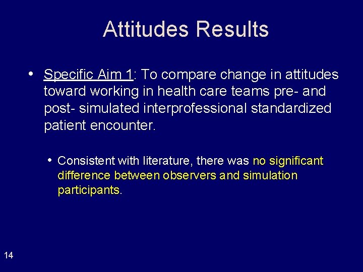 Attitudes Results • Specific Aim 1: To compare change in attitudes toward working in Attitudes Results • Specific Aim 1: To compare change in attitudes toward working in
