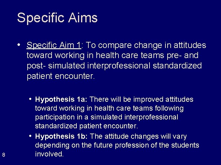 Specific Aims • Specific Aim 1: To compare change in attitudes toward working in Specific Aims • Specific Aim 1: To compare change in attitudes toward working in