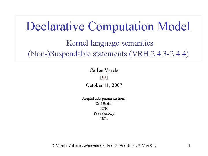 Declarative Computation Model Kernel language semantics (Non-)Suspendable statements (VRH 2. 4. 3 -2. 4.