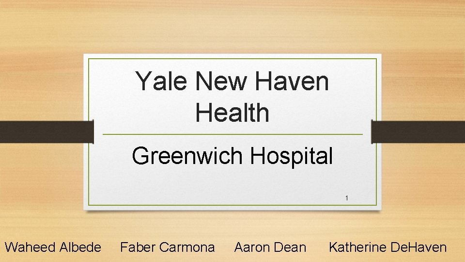 Yale New Haven Health Greenwich Hospital 1 Waheed Albede Faber Carmona Aaron Dean Katherine