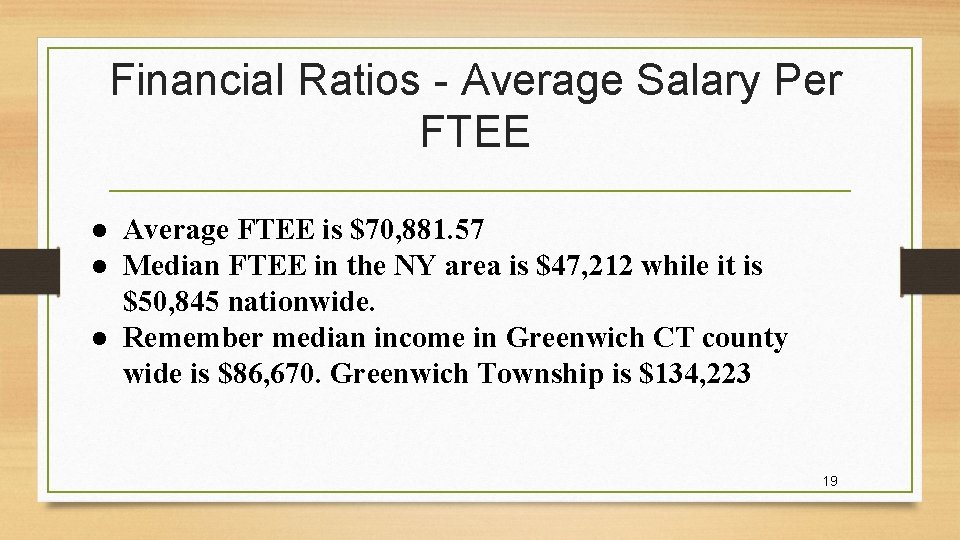 Financial Ratios - Average Salary Per FTEE ● Average FTEE is $70, 881. 57