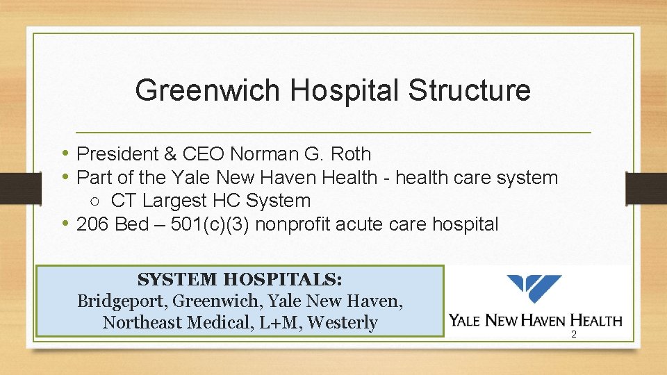 Greenwich Hospital Structure • President & CEO Norman G. Roth • Part of the