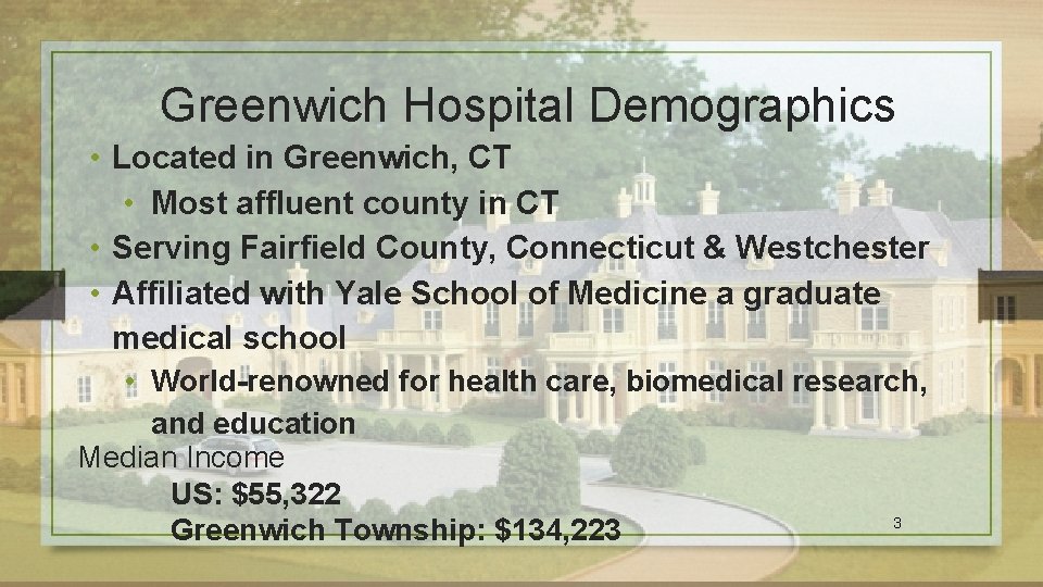 Greenwich Hospital Demographics • Located in Greenwich, CT • Most affluent county in CT