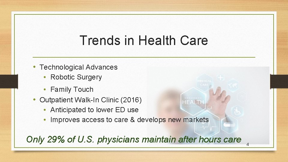 Trends in Health Care • Technological Advances • Robotic Surgery • Family Touch •