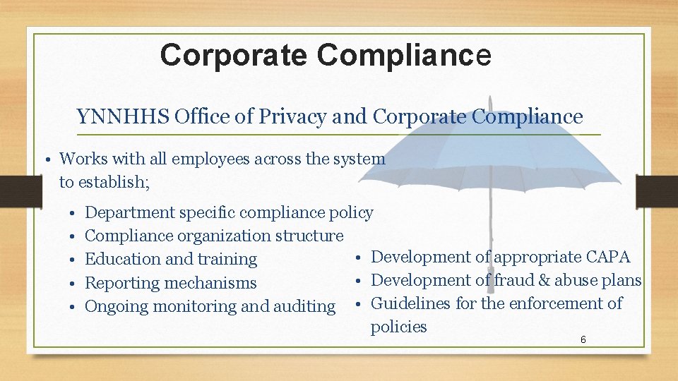 Corporate Compliance YNNHHS Office of Privacy and Corporate Compliance • Works with all employees