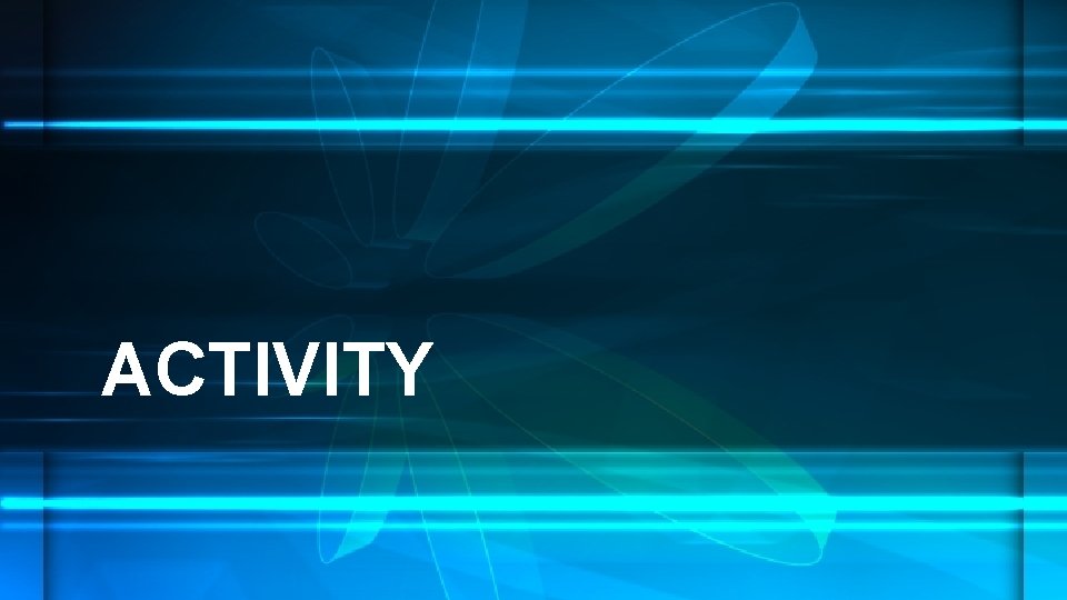 ACTIVITY 