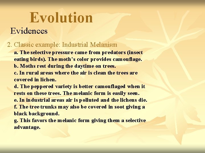 Evolution Evidences 2. Classic example: Industrial Melanism a. The selective pressure came from predators