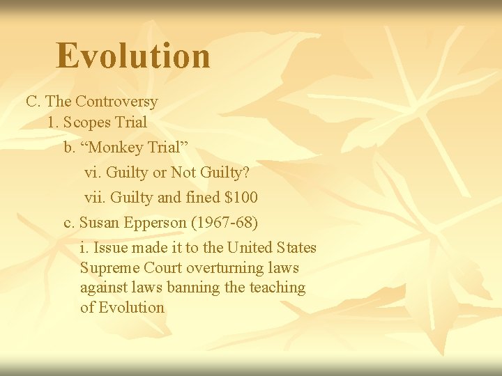 Evolution C. The Controversy 1. Scopes Trial b. “Monkey Trial” vi. Guilty or Not