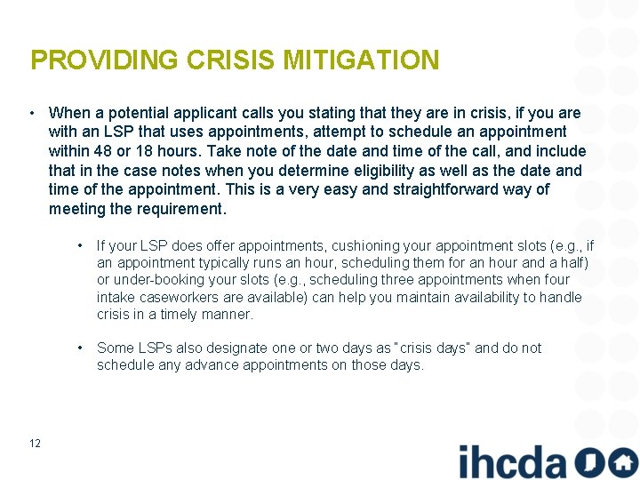 PROVIDING CRISIS MITIGATION • When a potential applicant calls you stating that they are