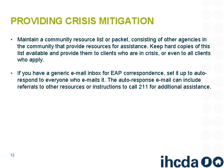 PROVIDING CRISIS MITIGATION • Maintain a community resource list or packet, consisting of other