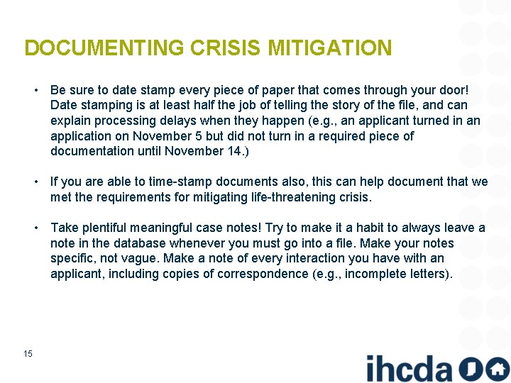 DOCUMENTING CRISIS MITIGATION • Be sure to date stamp every piece of paper that