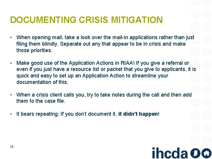 DOCUMENTING CRISIS MITIGATION • When opening mail, take a look over the mail-in applications