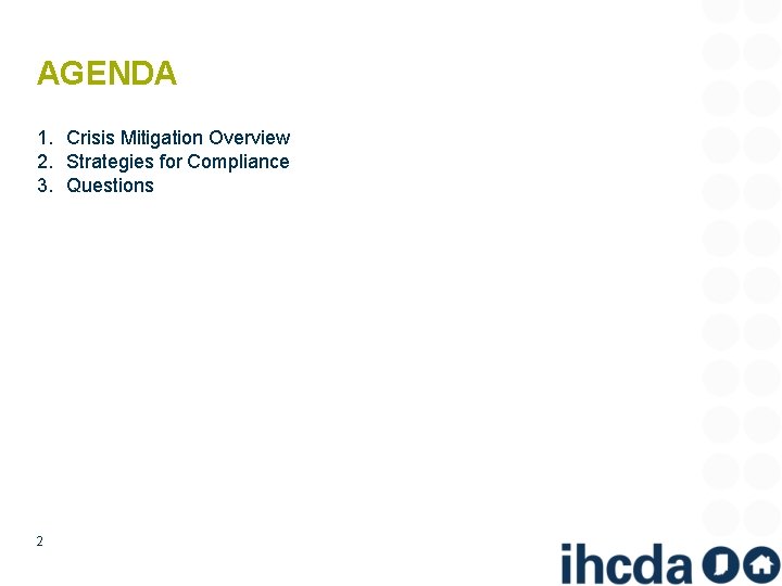 AGENDA 1. Crisis Mitigation Overview 2. Strategies for Compliance 3. Questions 2 